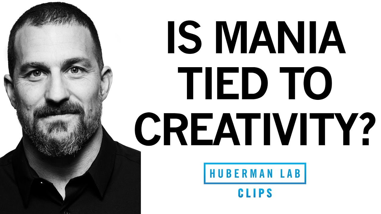 Are Mania & Bipolar Related to Creativity? | Dr. Andrew Huberman