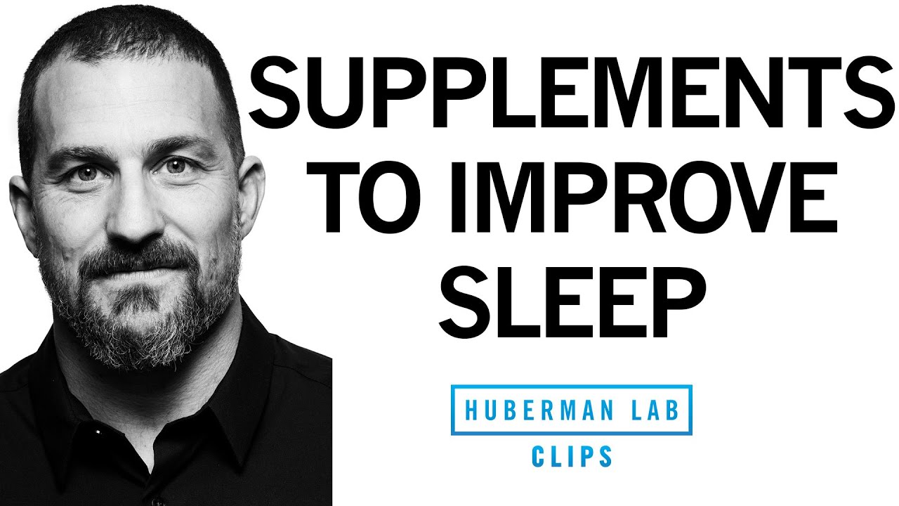 Best Supplements for Improving Sleep | Dr. Andrew Huberman